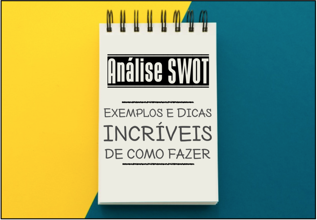 Análise SWOT 1024x713 - Análise SWOT: Exemplo e Dicas Incríveis de Como Fazer Sem Segredo