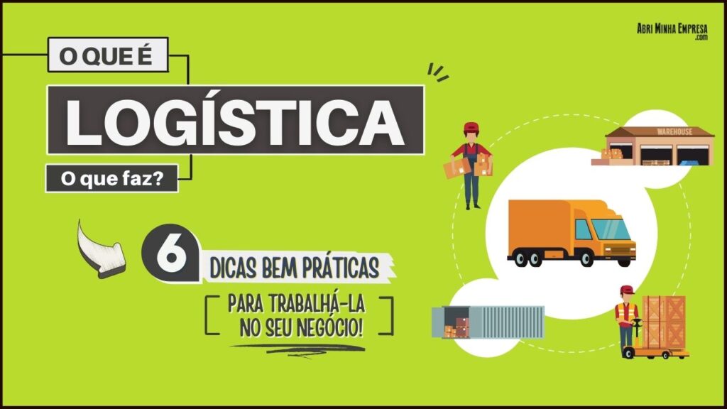 LOGÍSTICA O que é 1024x576 - LOGÍSTICA O QUE É (O que faz, significado e 6 Dicas Bem Práticas)