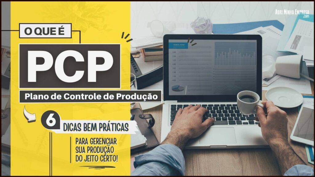 PCP O que é 1024x576 - PCP O Que É | 06 Dicas Práticas para Controlar Sua Produção