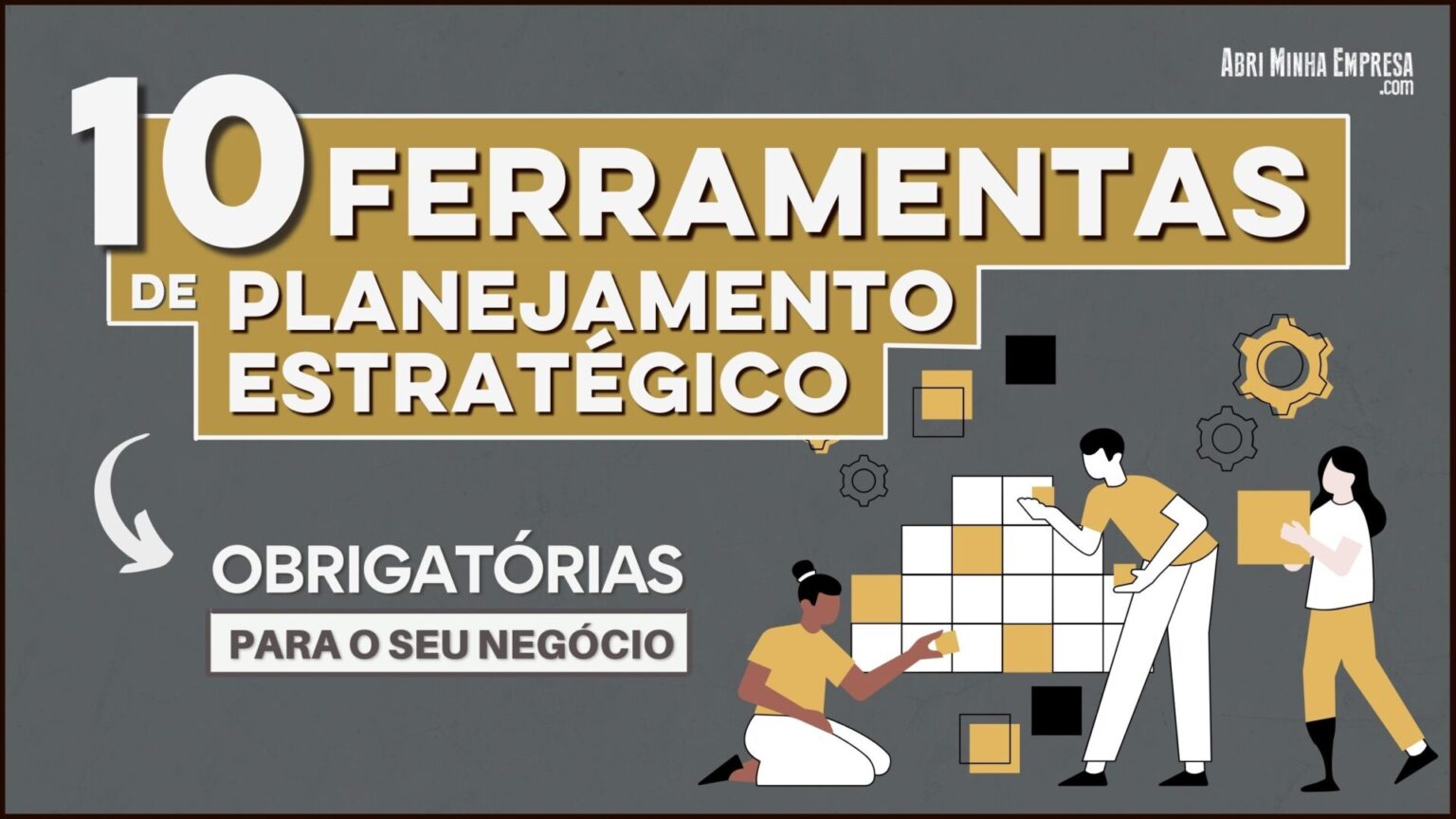 10 FERRAMENTAS PARA PLANEJAMENTO ESTRATÉGICO