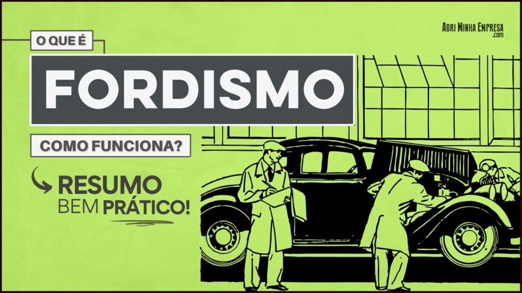 Fordismo 1024x576 - O Que É Fordismo (Resumo Prático de Como Funciona)