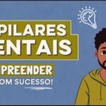 Dicas para Empreender com Sucesso Pilares Mentais 150x150 - Comportamentos Mentais Que Influenciam Suas Vendas