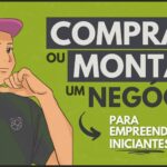 COMPRAR UM NEGOCIO OU COMECAR UM DO ZERO 1 150x150 - Como Come&ccedil;ar um Neg&oacute;cio Pr&oacute;prio com 500 reais