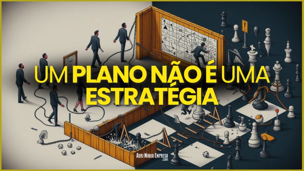 Um Plano nao e uma Estrategia 1024x576 - Um Plano não é uma Estratégia (Segundo Especialista Renomado)