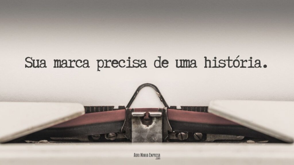 como criar historia da sua marca de sucesso 1024x576 - Como Criar a História da Sua Marca de Sucesso