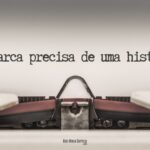 como criar historia da sua marca de sucesso 150x150 - Como Criar um Email Profissional para Sua Empresa