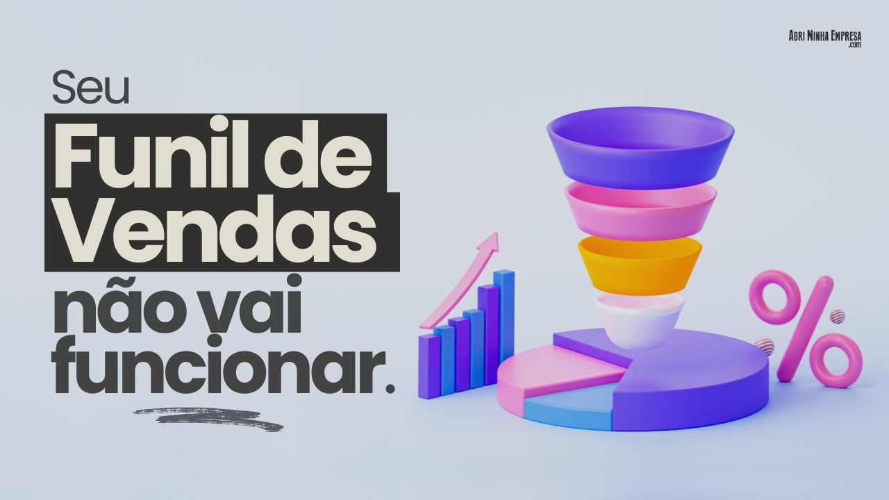 O que um FUNIL DE VENDAS Precisa para Funcionar - O que um FUNIL DE VENDAS Precisa para Funcionar