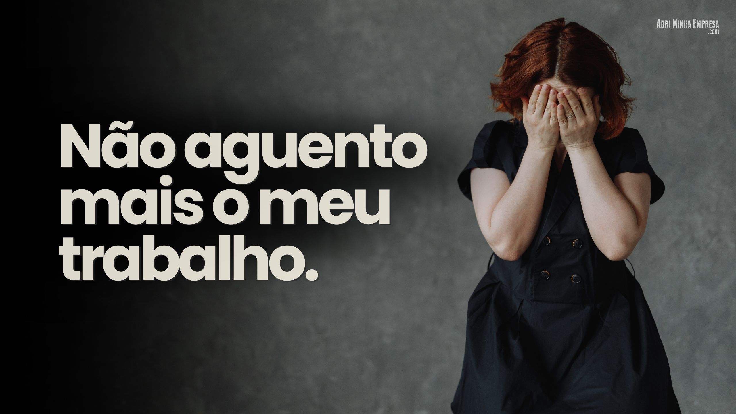 Nao aguento mais meu trabalho o que faco 1 - Não aguento mais meu trabalho. O que faço?