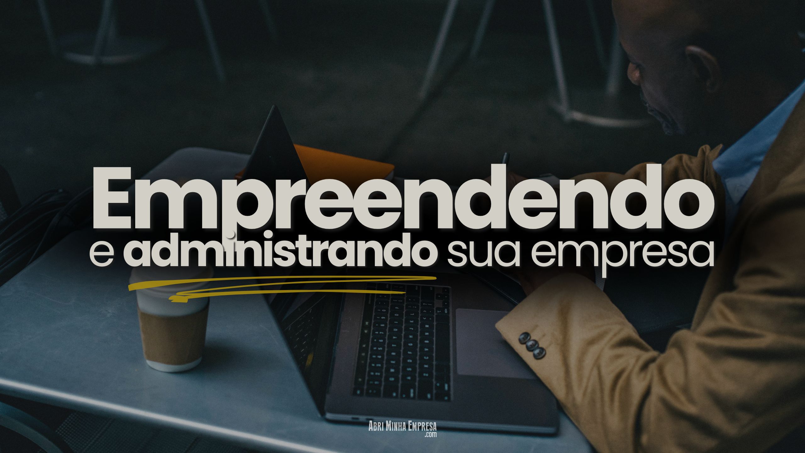 Para Empreender Certo VOCE Precisa Administrar sua Empresa 3 - Para Empreender Certo VOCÊ Precisa Administrar sua Empresa