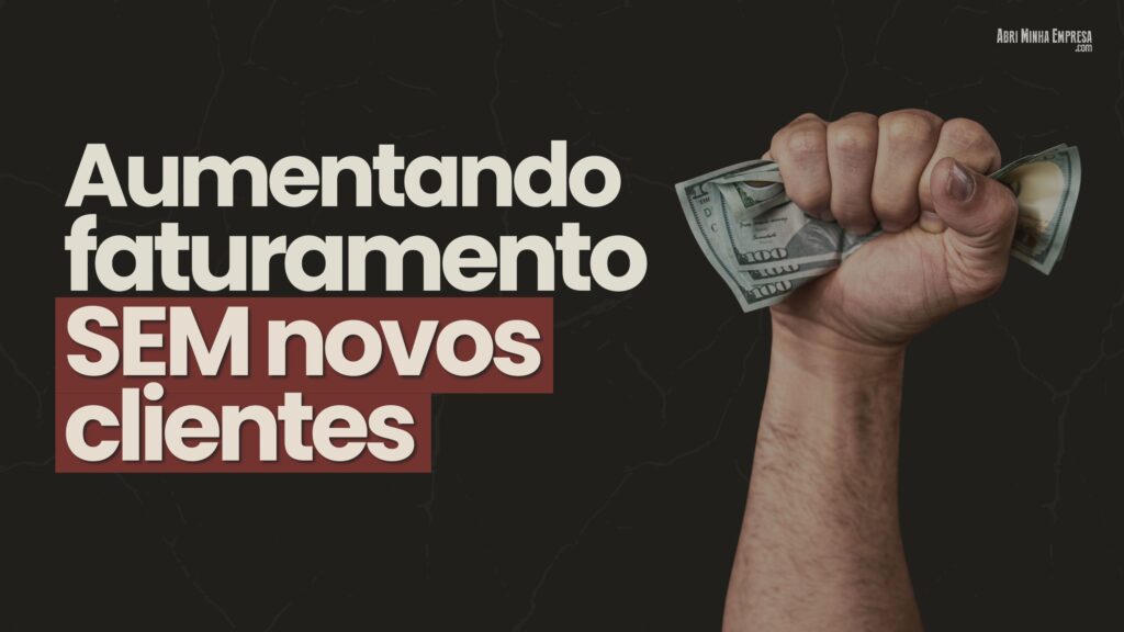 Como Aumentar o Faturamento do seu Negocio SEM Precisar de Novos Clientes 3 1024x576 - Como Aumentar o Faturamento do seu Negócio SEM Precisar de Novos Clientes