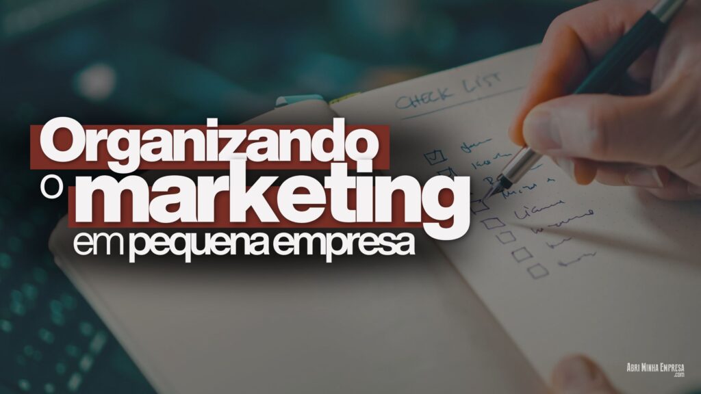 COMO ORGANIZAR O MARKETING EM UMA PEQUENA EMPRESA 1 1024x576 - Como Organizar O Marketing Em Uma Pequena Empresa