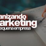 COMO ORGANIZAR O MARKETING EM UMA PEQUENA EMPRESA 1 150x150 - Como Fazer A Gest&atilde;o De Uma Pequena Empresa