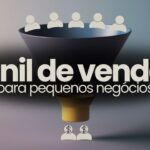 Como Montar um Funil de Vendas para Pequena Empresa 2 150x150 - Por Onde Come&ccedil;ar A Organizar As Vendas De Uma Pequena Empresa